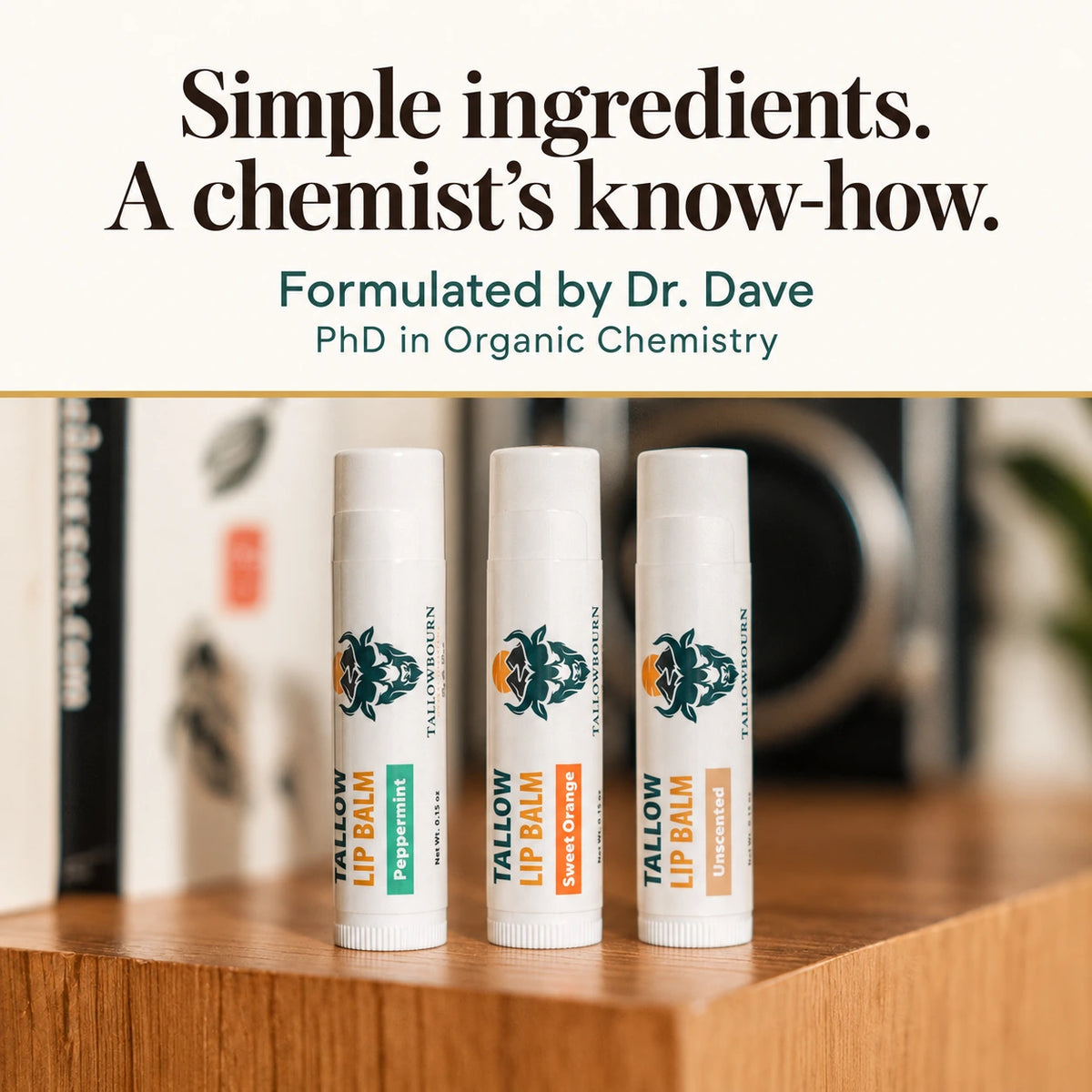 Three Tallow Lip Balm tubes on a shelf; formulated by Dr. Dave, PhD organic chemist